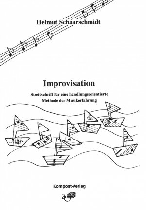 ISBN 9783980234122: Improvisation – Streitschrift für eine handlungsorientierte Methode der Musikerfahrung