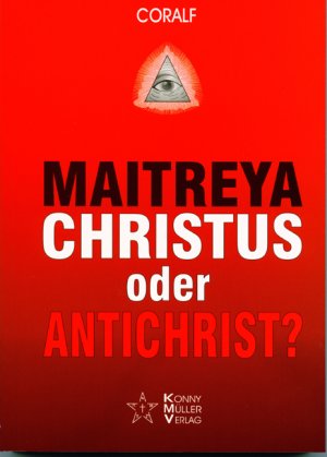 ISBN 9783980243773: Maitreya, Christus oder Antichrist?