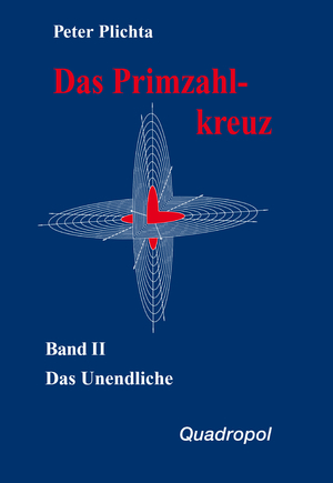 gebrauchtes Buch – Peter Plichta – Das Primzahlkreuz, Band 2: Das Unendliche. (Das Primzahl-Kreuz II).