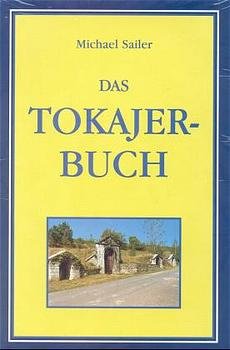 ISBN 9783980295123: Das Tokajer-Buch – Geschichte, Weine, Produzenten