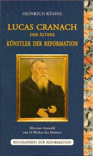 ISBN 9783980335843: Lucas Cranach der Ältere - Künstler der Reformation