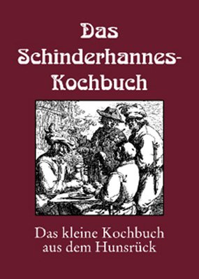 ISBN 9783980337816: Das Schinderhannes-Kochbuch - Oder: Das kleine Kochbuch vom Hunsrück