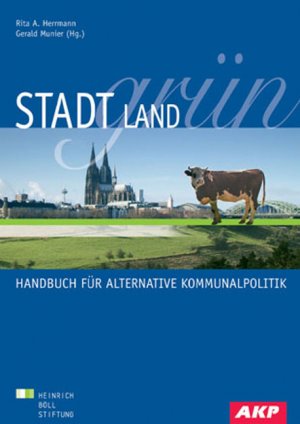 ISBN 9783980364157: Stadt, Land, Grün - Handbuch für alternative Kommunalpolitik