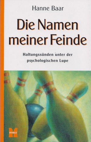 ISBN 9783980380126: Die Namen meiner Feinde - Haltungssünden unter der psychologischen Lupe