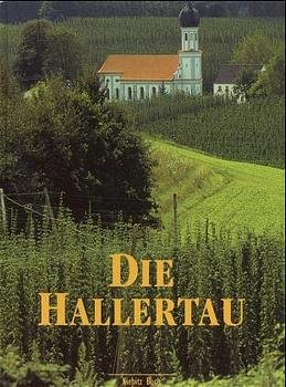 ISBN 9783980404846: Die Hallertau – Hopfenland. Heimatbuch