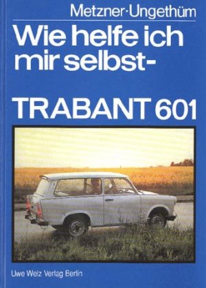 ISBN 9783980429450: Wie helfe ich mir selbst - Trabant 601