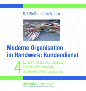 Rolf Steffen (Autor), Udo Steffen (Autor) - Moderne Organisation im Handwerk: Kundendienst