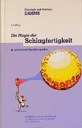 ISBN 9783980454803: Die Magie der Schlagfertigkeit – Spontan mit Sprache spielen. Eine Zauberfibel mit Lernprogramm