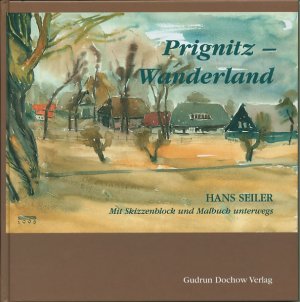 ISBN 9783980479530: Prignitz-Wanderland - Mit Skizzenblock und Malbuch unterwegs