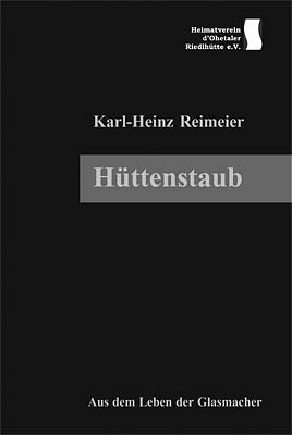 ISBN 9783980487276: Hüttenstaub - Aus dem Leben der Glasmacher