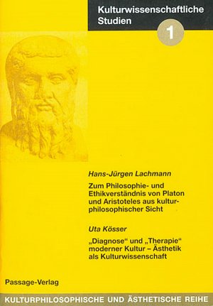 gebrauchtes Buch – Lachmann, Hans J – Kulturwissenschaftliche Studien: Zum Philosophie- und Ethikverständnis von Platon und Aristoteles - Ästhetik als Kulturwissenschaft