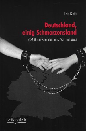 ISBN 9783980539951: Deutschland, einig Schmerzensland - (SM-)Lebensberichte aus Ost und West