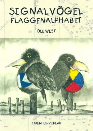 gebrauchtes Buch – Ole West – Signalvögel-Flaggenalphabet - Zeichnungen und Gedanken