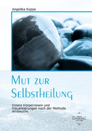 ISBN 9783980567770: Mut zur Selbstheilung