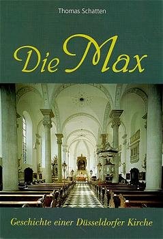 ISBN 9783980568814: Die Max - Geschichte einer Düsseldorfer Kirche