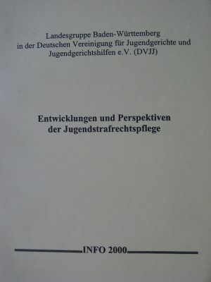 ISBN 9783980572149: Entwicklungen und Perspektiven der Jugendstrafrechtspflege (INFO der Landesgruppe Baden-Württemberg in der DVJJ)