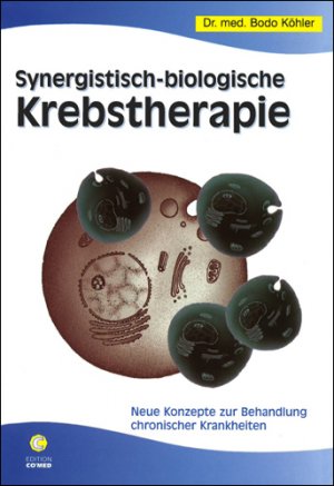 ISBN 9783980573924: Synergistisch-biologische Krebstherapie – Neue Konzepte zur Behandlung chronischer Krankheiten