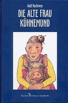 ISBN 9783980577700: Die alte Frau Kühnemund