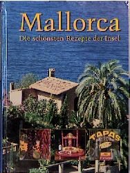 ISBN 9783980579254: Mallorca - Die schönsten Rezepte der Insel