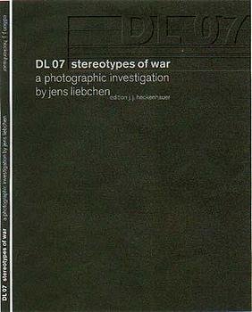 gebrauchtes Buch – Jens Liebchen – DL 07 - stereotypes of war, a photographic investigation. Introduction by Ian Jeffrey.