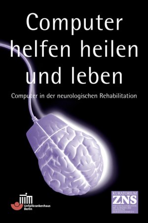 ISBN 9783980610766: Computer helfen heilen und leben - Computer in der neurologischen Rehabilitation