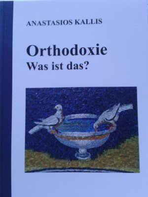 gebrauchtes Buch – Orthodoxie - Was ist das? Kallis, Anastasios – Orthodoxie - Was ist das? (Orthodoxe Perspektiven) Kallis, Anastasios