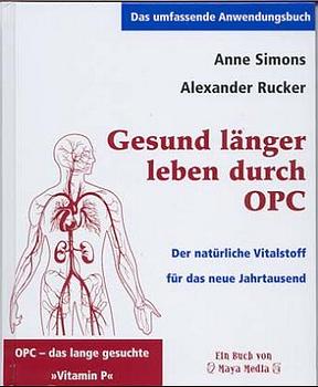 gebrauchtes Buch – Simons, Anne, Rucker – Gesund länger leben durch OPC. Der natürliche Vitalstoff für das neue Jahrtausend