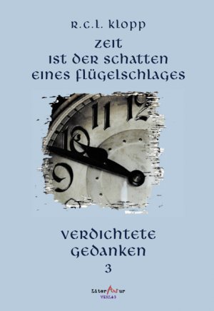 ISBN 9783980738750: Zeit ist der Schatten eines Flügelschlages : Verdichtete Gedanken 3