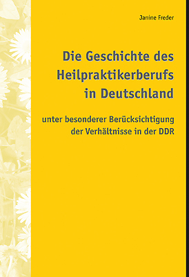 gebrauchtes Buch – Janine Freder – Die Geschichte des Heilpraktikerberufs in Deutschland unter besonderer Berücksichtigung der Verhältnisse in der DDR