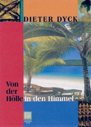 ISBN 9783980744157: Von der Hölle in den Himmel