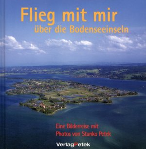 ISBN 9783980750646: Flieg mit mit über die Bodenseeinseln: Eine Bilderreise