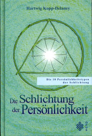 ISBN 9783980753685: Die Schlichtung der Persönlichkeit. Die 10 Persönlichkeitstypen der Schlichtung (Widmungsexemplar)