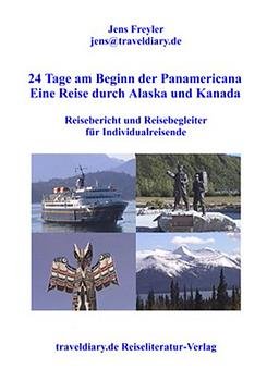 ISBN 9783980765503: 24 Tage am Beginn der Panamericana - Eine Reise durch Alaska und Kanada SIGNIERT