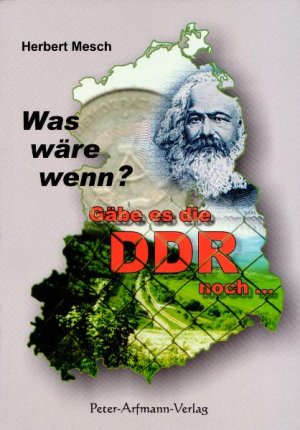 ISBN 9783980776066: Was wäre wenn? "Gäbe es die DDR noch ..." - das Beste aus der Trilogie "Gäbe es die DDR noch ..."