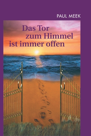 ISBN 9783980786515: Das Tor zum Himmel ist immer offen