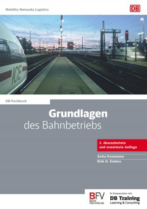 Anita Hausmann und Dirk H Enders - Grundlagen des Bahnbetriebs Mobility Netwroks Logistics Bahnsicherungstechnik Bahnbetrieb Bahnbetriebsablufe Bahnbetriebsverfahren Bahntechnik Eisenbahn Technik Maschienbau Techniker Rangieren Schienenverkehr Zugfahrt Zugfahrten Anita Hausmann und Dirk H Enders Das Fachbuch Grundlagen des Bahnbetriebs stellt die technischen Systemkomponenten des Bahnbetriebs vor und erlutert die unterschiedlichen Aufgabenbereiche. Dabei gehen die Autoren insbesondere auf die Vorbereitung und Durchfhrung
