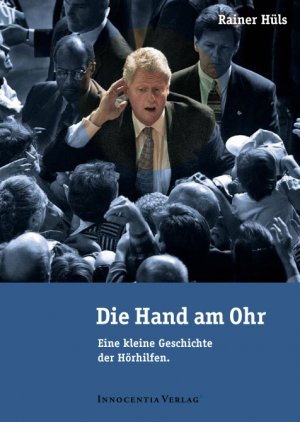 ISBN 9783980810739: Die Hand am Ohr – Eine kleine Geschichte der Hörhilfen