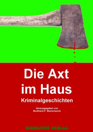 ISBN 9783980810999: Die Axt im Haus – Kriminalgeschichten