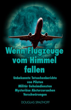 ISBN 9783980820608: Wenn Flugzeuge vom Himmel fallen