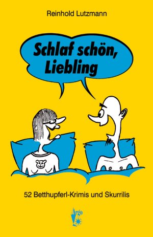 ISBN 9783980820622: Schlaf schön Liebling – 52 Betthupferl-Krimis und -Skurrilis