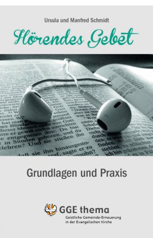 neues Buch – Ursula Schmidt – Hörendes Gebet | Grundlagen und Praxis | Ursula Schmidt (u. a.) | Buch | GGE Thema | Deutsch | 2022 | GGE Verlag | EAN 9783980834049