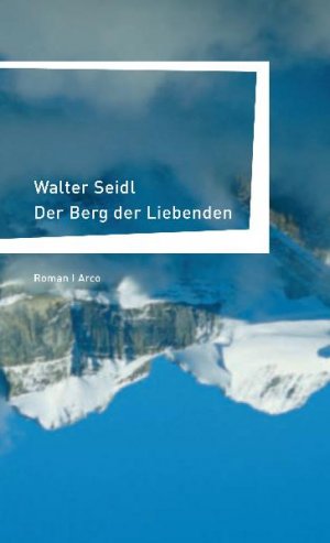 ISBN 9783980841016: Der Berg der Liebenden – Erlebnisse eines jungen Deutschen