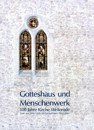 ISBN 9783980844406: Gotteshaus und Menschenwerk : 100 Jahre Welleröder Kirche ; [Texte und Bilder zum Kirchenjubiläum 1902 - 2002] / hrsg. vom Kirchenvorstand der Evangelischen Kirchengemeinde Wellerode. Beitr. von Werner Rausch ; Dietmar Peter ; Hans-Ulrich Werner. Fotos von Reinhard Lengler