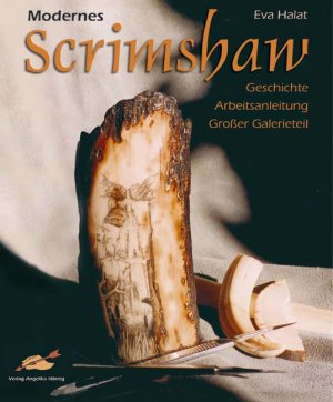 ISBN 9783980874311: Modernes Scrimshaw - Geschichte, Anleitung, großer Galerieteil