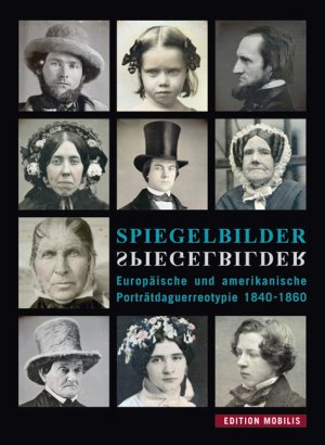 ISBN 9783980887878: Spiegelbilder - Europäische und amerikanische Porträtdaguerreotypie 1840-1860