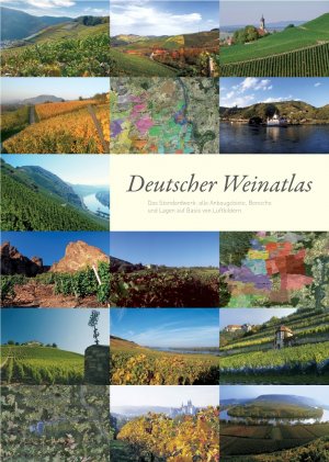 ISBN 9783980893022: Deutscher Weinatlas – Das Standardwerk: alle Anbaugebiete, Bereiche und Lagen auf Basis von Luftbildern.