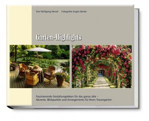 ISBN 9783980897723: Garten-Highlights – Faszinierende Gestaltungsideen für das ganze Jahr – Akzente, Blickpunkte und Arrangements für Ihren Traumgarten