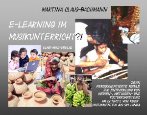 ISBN 9783980903882: E-Learning im Musikunterricht?! - Zehn praxisorientierte Module zur Entwicklung von Medien-, Methoden- und Kulturkompetenz am Beispiel von Musikinstrumenten aus Sri Lanka. Dt. /Engl.