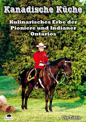 ISBN 9783980914154: Kanadische Küche - Kulinarisches Erbe der Pioniere und Indianer