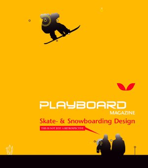 ISBN 9783980943000: Playboard Magazine. Skate- & Snowboarding Design – This is not just a retrospective